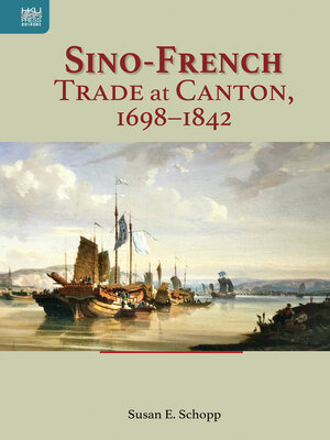 cover image of Sino-French Trade at Canton, 1698–1842